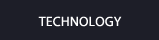 TECHNOLOGY